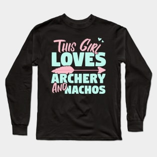 This Girl Loves Archery And Nachos Gift design Long Sleeve T-Shirt